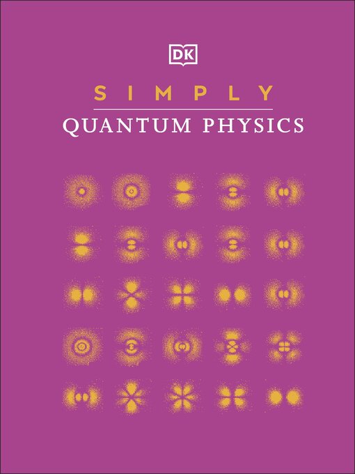 Title details for Simply Quantum Physics by DK - Available